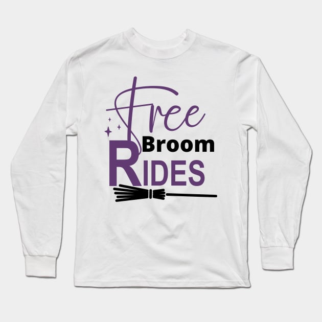 Free Broom Rides. Funny Halloween Design. Witches. Long Sleeve T-Shirt by That Cheeky Tee